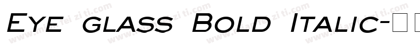 Eye glass Bold Italic字体转换